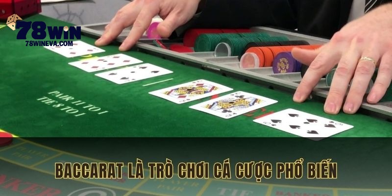 Baccarat là trò chơi bài phổ biến tại nhà cái 78WIN