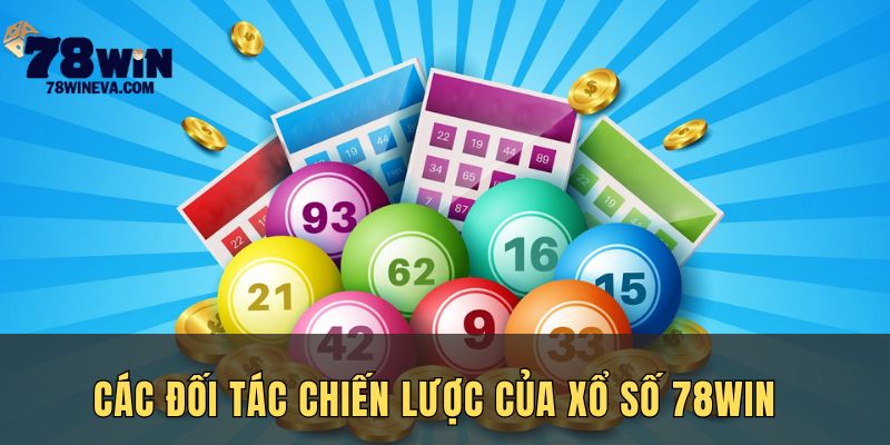 Các đối tác của xổ số 78Win