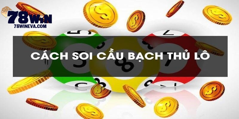 Chia sẻ mẹo soi cầu bạch thủ lô miền Bắc