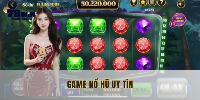 Game Nổ Hũ Uy Tín 78win