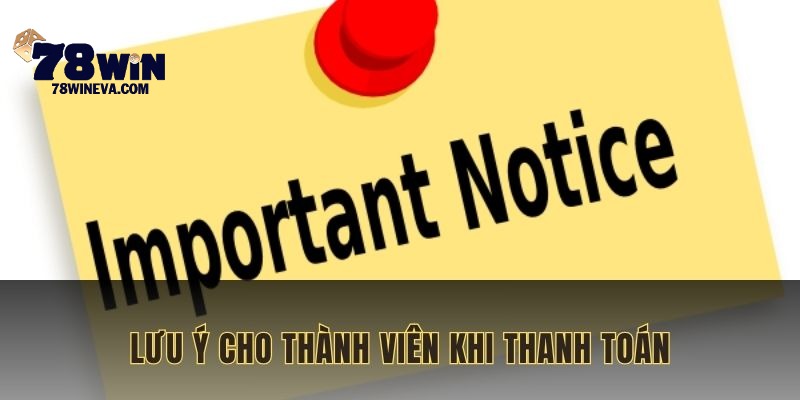 Một số lưu ý cho người chơi để thanh toán thành công