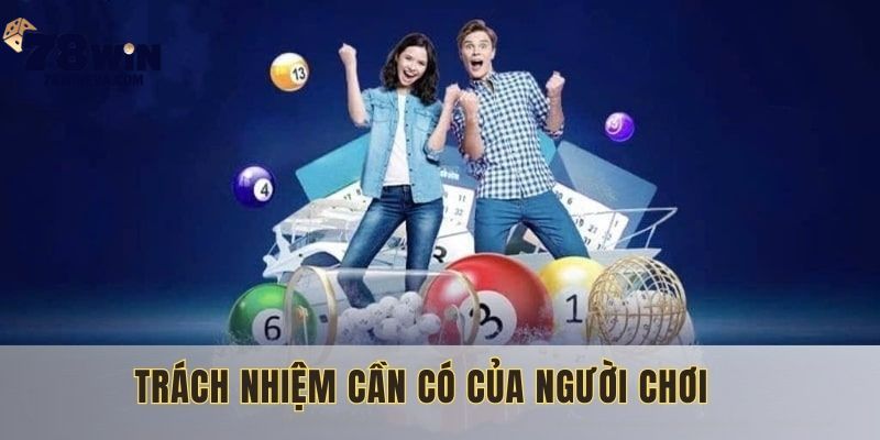 Người chơi cần chủ động thực hiện trách nhiệm đối với nhà cái