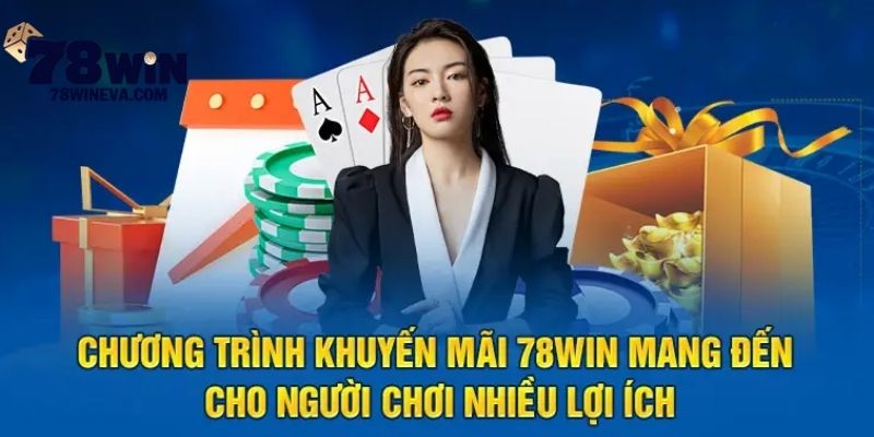 Người chơi nhận nhiều lợi ích khi tìm hiểu và tham gia khuyến mãi