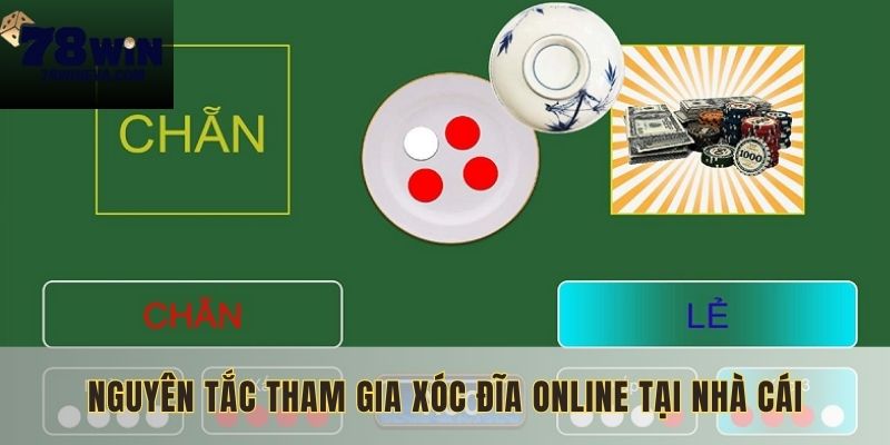 Nguyên tắc tham gia xóc đĩa online tại nhà cái