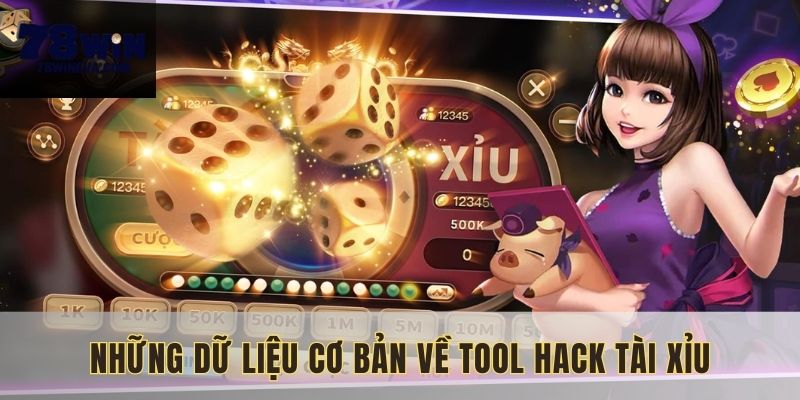 Những dữ liệu cơ bản về tool hack tài xỉu