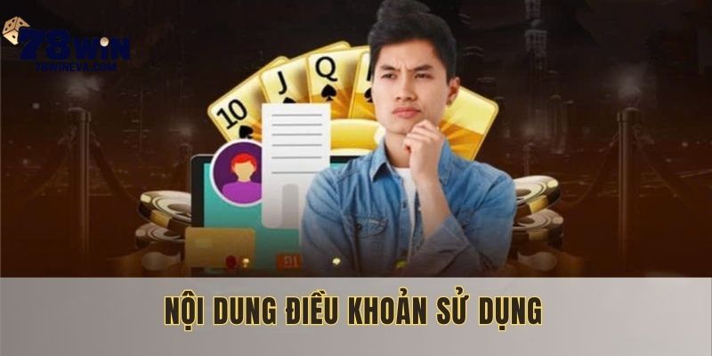 Nội dung điều khoản sử dụng mà 78WIN xây dựng