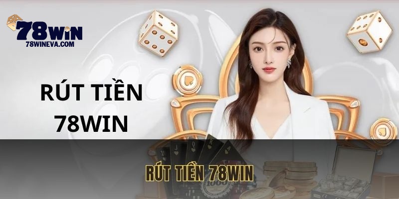 Rút Tiền 78WIN