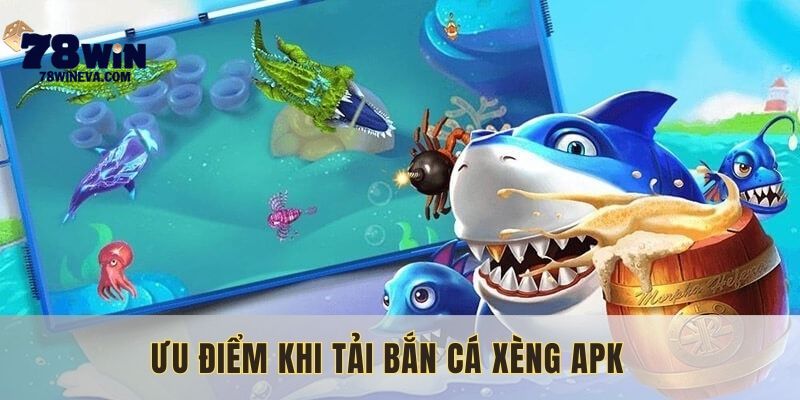 Tải apk về thiết bị chơi game tận hưởng nhiều tiện ích