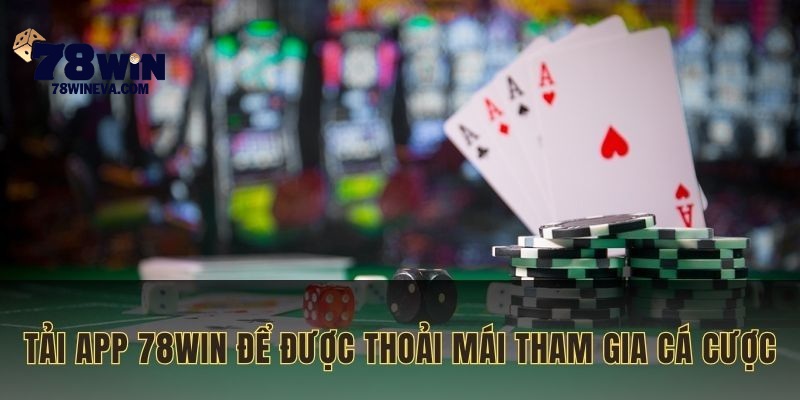 Tải app 78WIN với nhiều tiện ích khác nhau