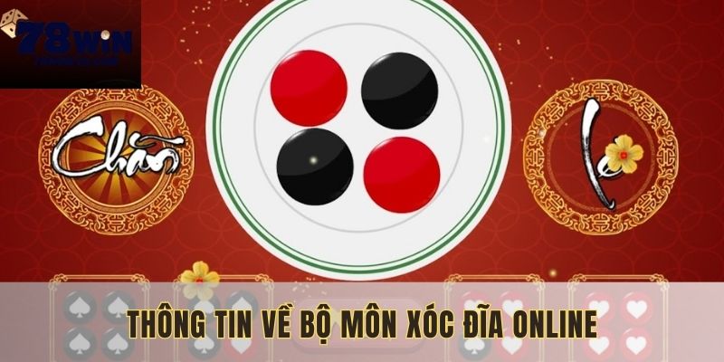 Thông tin về bộ môn xóc đĩa online