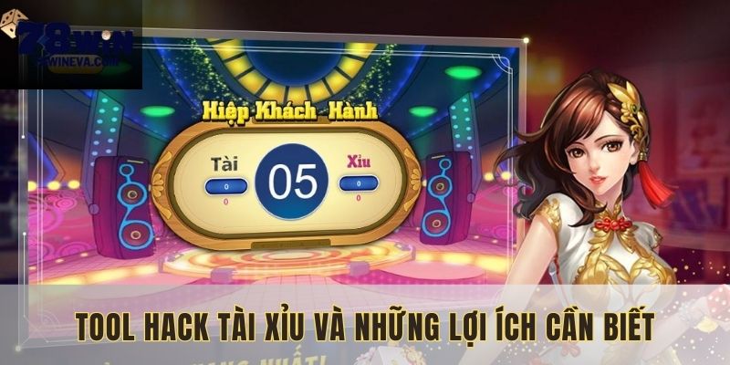 Tool Hack Tài Xỉu Và Những Lợi Ích Cần Biết
